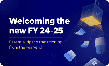 Welcoming the new FY 24-25: Essential tips to transitioning from the year-end